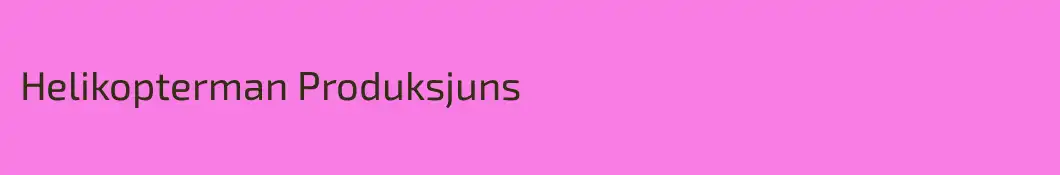 Helikopterman Produksjuns